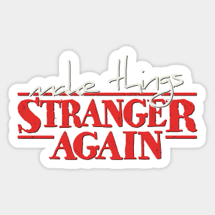 “Make Things Stranger Again” Stranger Things Anticipation Sticker